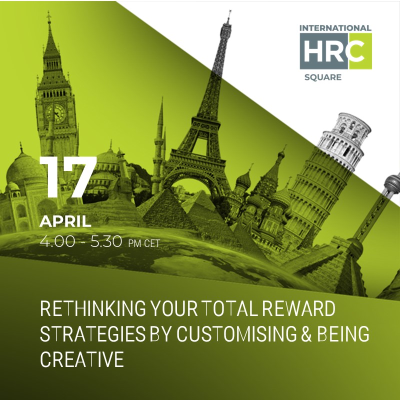 INTERNATIONAL HRC SQUARE - RETHINKING YOUR TOTAL REWARD STRATEGIES BY CUSTOMISIN ...